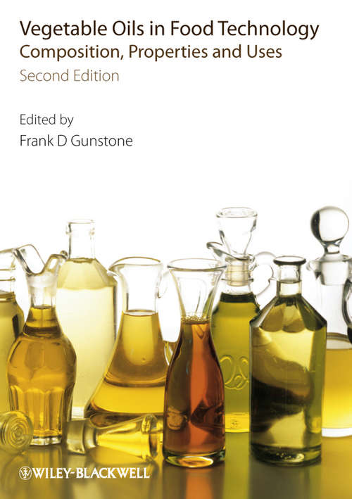 Book cover of Vegetable Oils in Food Technology: Composition, Properties and Uses (2) (Sheffield Chemistry And Technology Of Oils And Fats Ser.)