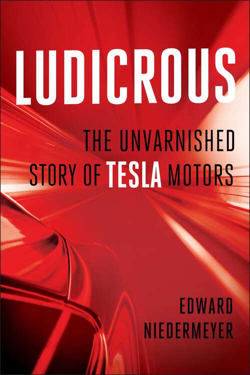 Book cover of Ludicrous: The Unvarnished Story of Tesla Motors