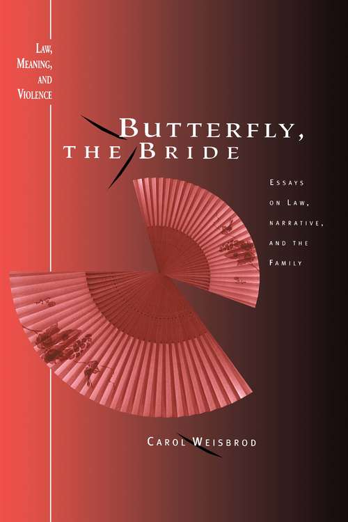 Book cover of Butterfly, the Bride: Essays on Law, Narrative, and the Family