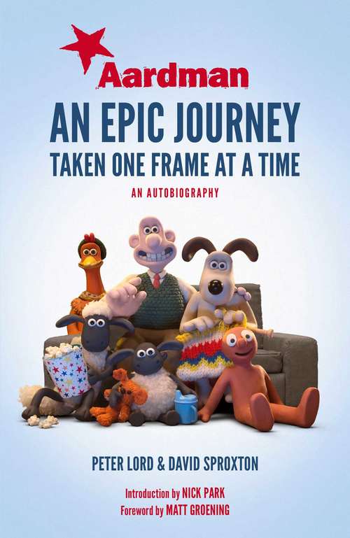 Book cover of Aardman: Taken One Frame at a Time
