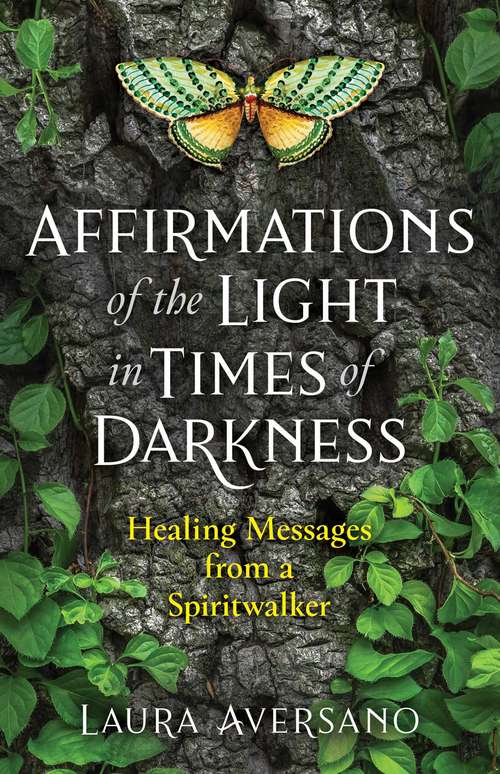 Book cover of Affirmations of the Light in Times of Darkness: Healing Messages from a Spiritwalker