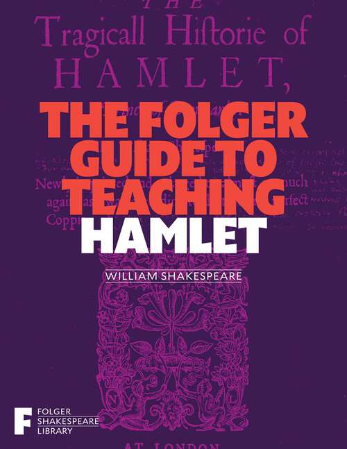 Book cover of The Folger Guide to Teaching Hamlet (Folger Shakespeare Library)