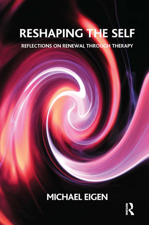 Book cover of Reshaping the Self: Reflections on Renewal Through Therapy