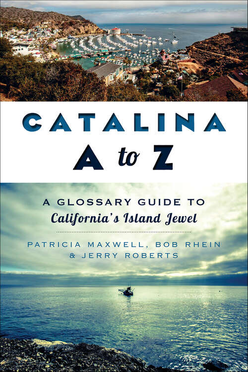 Book cover of Catalina A to Z: A Glossary Guide to California's Island Jewel