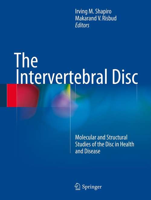 Book cover of The Intervertebral Disc: Molecular and Structural Studies of the Disc in Health and Disease