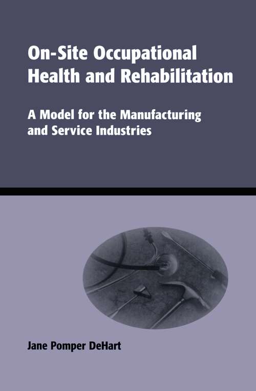 Book cover of On-Site Occupational Health and Rehabilitation: A Model for the Manufacturing and Service Industries