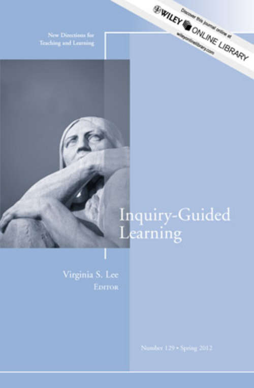 Book cover of Inquiry-Guided Learning: New Directions for Teaching and Learning, Number 129 (J-B TL Single Issue Teaching and Learning #145)