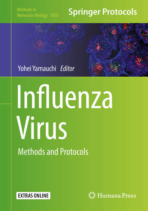 Book cover of Influenza Virus: Methods And Protocols (1st ed. 2018) (Methods in Molecular Biology #1836)