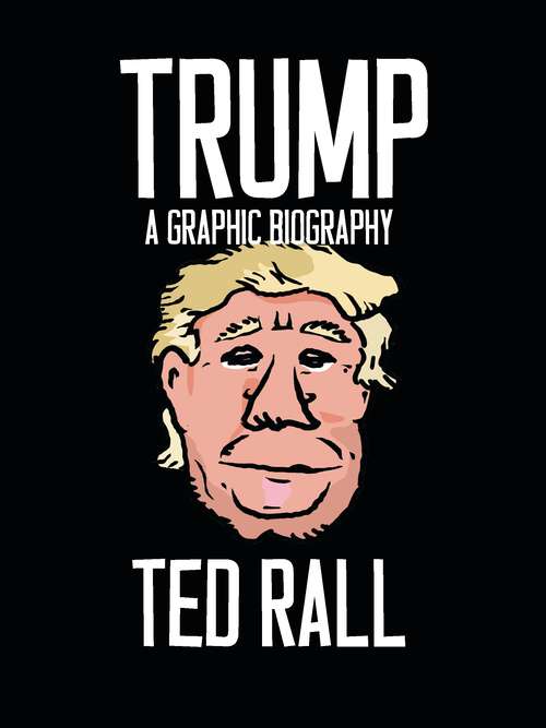 Book cover of Trump: A Graphic Biography