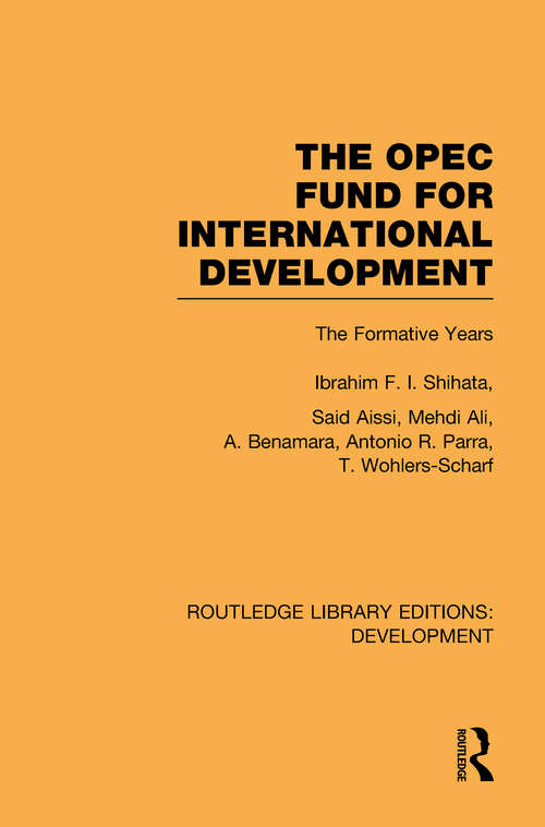 Book cover of The OPEC Fund for International Development: The Formative Years (Routledge Library Editions: Development)