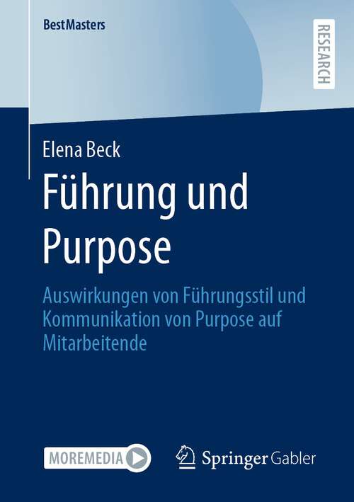 Book cover of Führung und Purpose: Auswirkungen von Führungsstil und Kommunikation von Purpose auf Mitarbeitende (1. Aufl. 2023) (BestMasters)