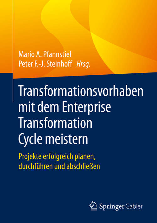 Book cover of Transformationsvorhaben mit dem Enterprise Transformation Cycle meistern: Projekte erfolgreich planen, durchführen und abschließen (1. Aufl. 2020)