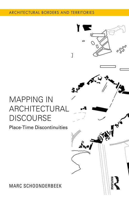 Book cover of Mapping in Architectural Discourse: Place-Time Discontinuities (Architectural Borders and Territories)