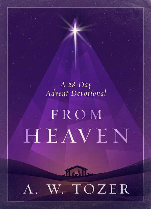 Book cover of From Heaven: A 28-Day Advent Devotional
