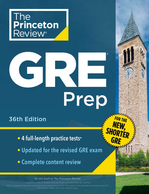 Book cover of Princeton Review GRE Prep, 36th Edition: 4 Practice Tests + Review & Techniques + Online Features (Graduate School Test Preparation)