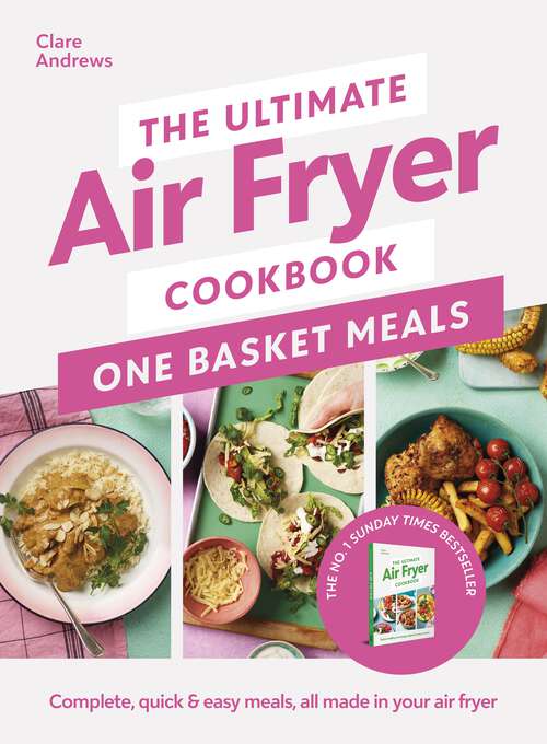 Book cover of The Ultimate Air Fryer Cookbook: Complete, Quick & Easy Meals All Made in Your Air Fryer