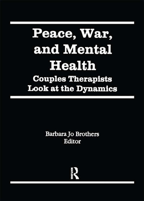 Book cover of Peace, War, and Mental Health: Couples Therapists Look at the Dynamics