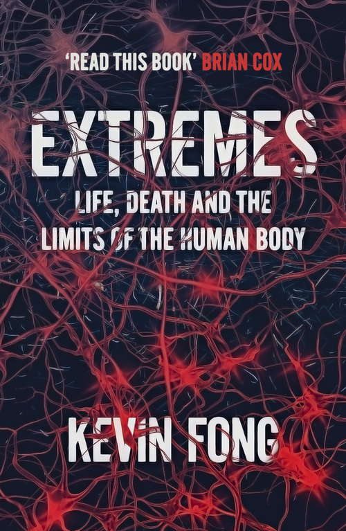 Book cover of Extremes: Life, Death and the Limits of the Human Body