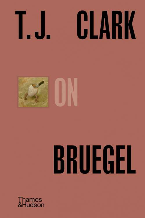 Book cover of T. J. Clark on Bruegel (Pocket Perspectives #0)