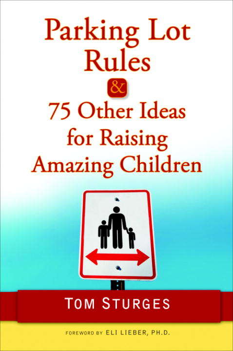 Book cover of Parking Lot Rules & 75 Other Ideas for Raising Amazing Children