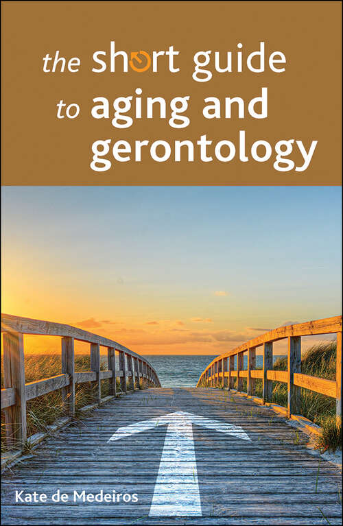 Book cover of The Short Guide to Aging and Gerontology (First Edition) (Short Guides)