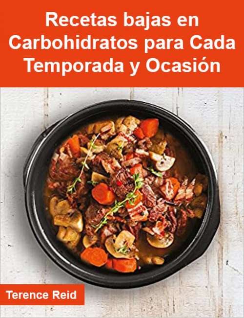 Recetas bajas en Carbohidratos para Cada Temporada y Ocasión | Bookshare