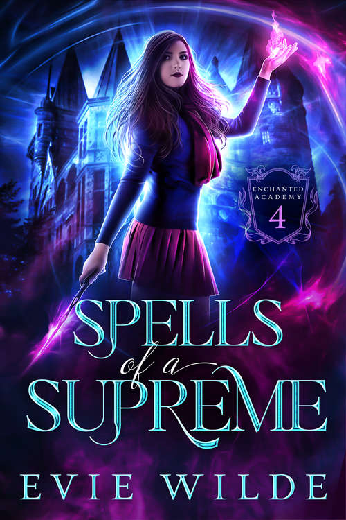 Book cover of Spells of a Supreme (Enchanted Academy #4)