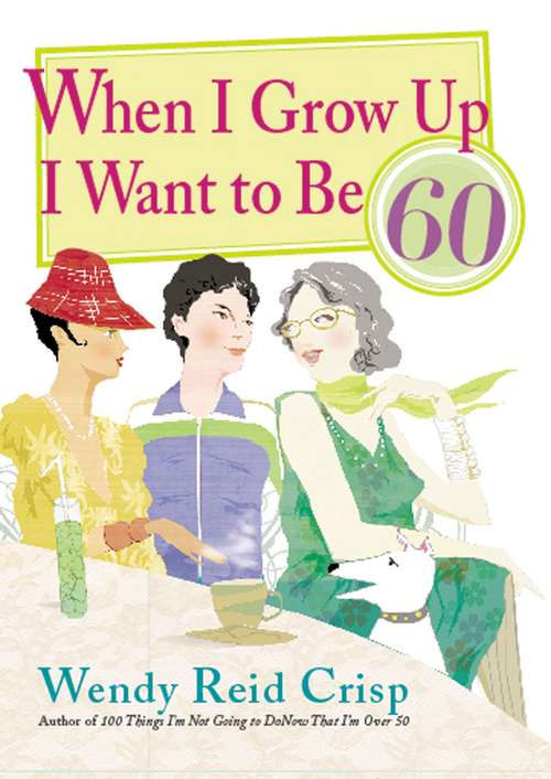 Book cover of When I Grow Up I Want to Be 60