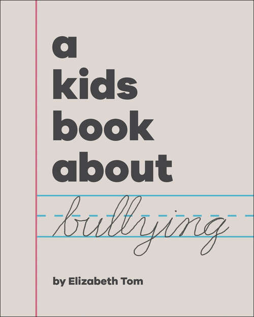 Book cover of A Kids Book About Bullying: Kids Are Ready (A Kids Book)