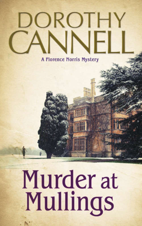 Book cover of Murder at Mullings: A 1930s Country House Murder Mystery (The Florence Norris Mysteries #1)