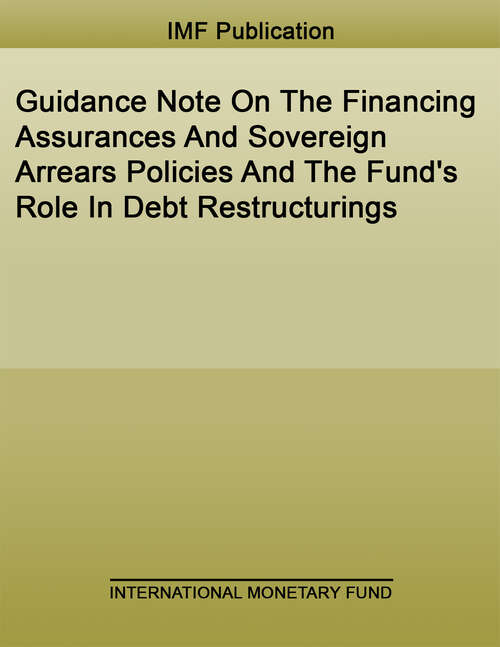 Book cover of Guidance Note On The Financing Assurances And Sovereign Arrears Policies And The Fund's Role In Debt Restructurings