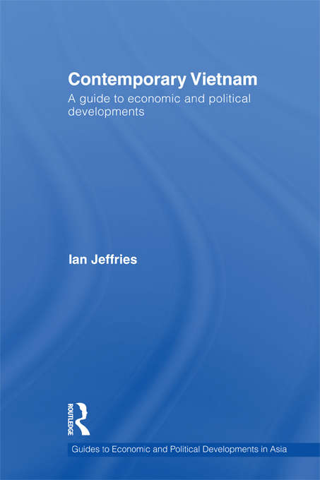 Book cover of Contemporary Vietnam: A Guide to Economic and Political Developments (Guides to Economic and Political Developments in Asia)