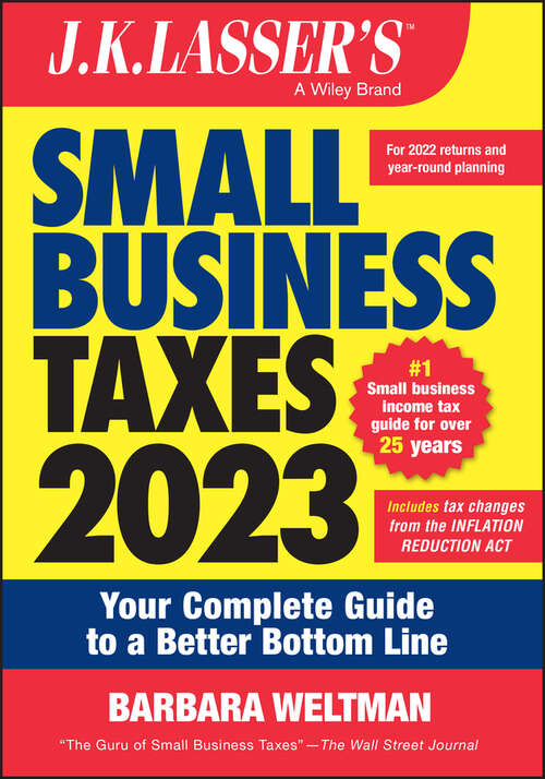 Book cover of J.K. Lasser's Small Business Taxes 2023: Your Complete Guide to a Better Bottom Line (2) (J.K. Lasser)