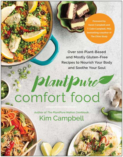 Book cover of PlantPure Comfort Food: Over 100 Plant-Based and Mostly Gluten-Free Recipes to Nourish Your Body and Soothe Your Soul