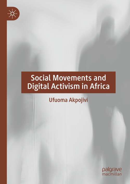 Book cover of Social Movements and Digital Activism in Africa (1st ed. 2023)