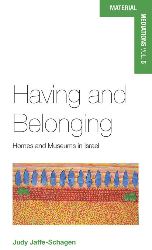 Book cover of Having and Belonging: Homes and Museums in Israel