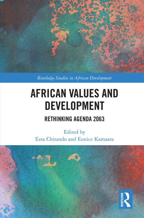 Book cover of African Values and Development: Rethinking Agenda 2063 (1) (Routledge Studies in African Development)