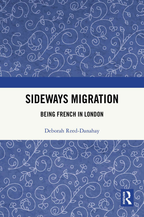 Book cover of Sideways Migration: Being French in London