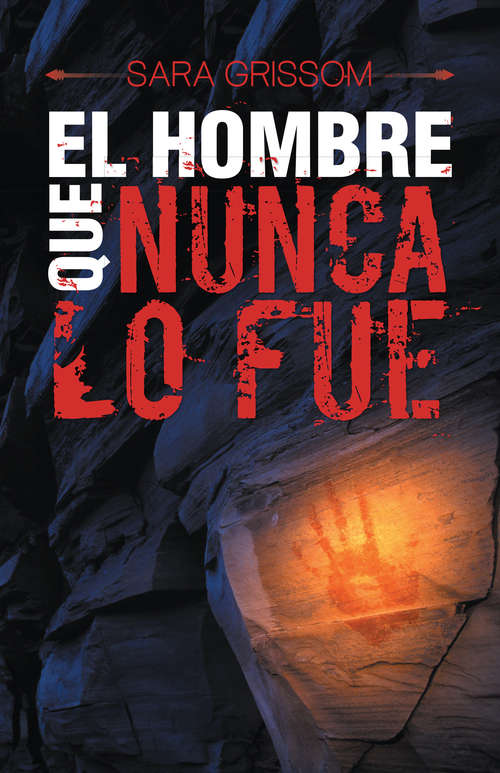 Book cover of El hombre que nunca lo fue