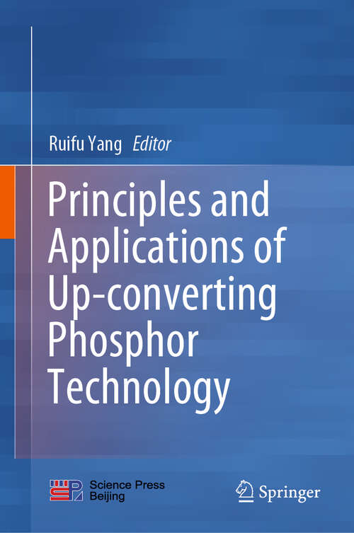 Book cover of Principles and Applications of Up-converting Phosphor Technology (1st ed. 2019)