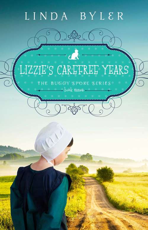 Book cover of Lizzie's Carefree Years: The Buggy Spoke Series, Book 3 (Buggy Spoke Series)