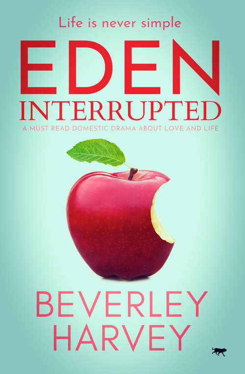 Book cover of Eden Interrupted: A Must Read Domestic Drama about Love and Life (The Eden Series #2)