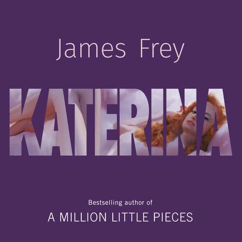 Book cover of Katerina: The new novel from the author of the bestselling A Million Little Pieces