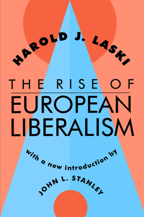 Book cover of The Rise of European Liberalism: An Essay In Interpretation (The\works Of Harold J. Laski Ser.)