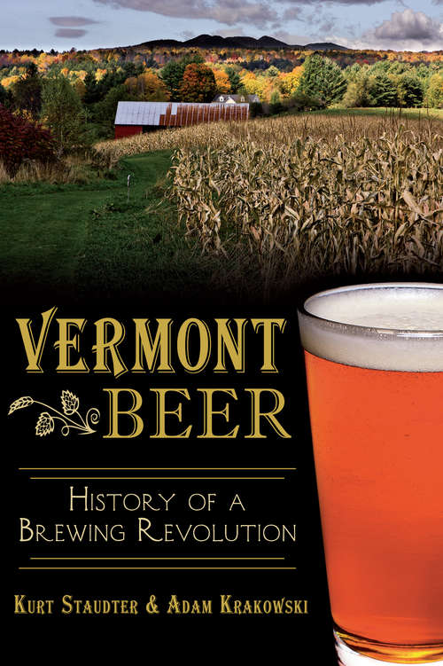 Book cover of Vermont Beer: History of a Brewing Revolution (American Palate)