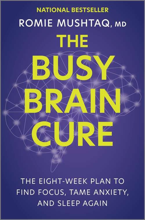 Book cover of The Busy Brain Cure: The Eight-Week Plan to Find Focus, Tame Anxiety, and Sleep Again (Original)