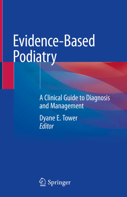 Book cover of Evidence-Based Podiatry: A Clinical Guide to Diagnosis and Management (1st ed. 2020)