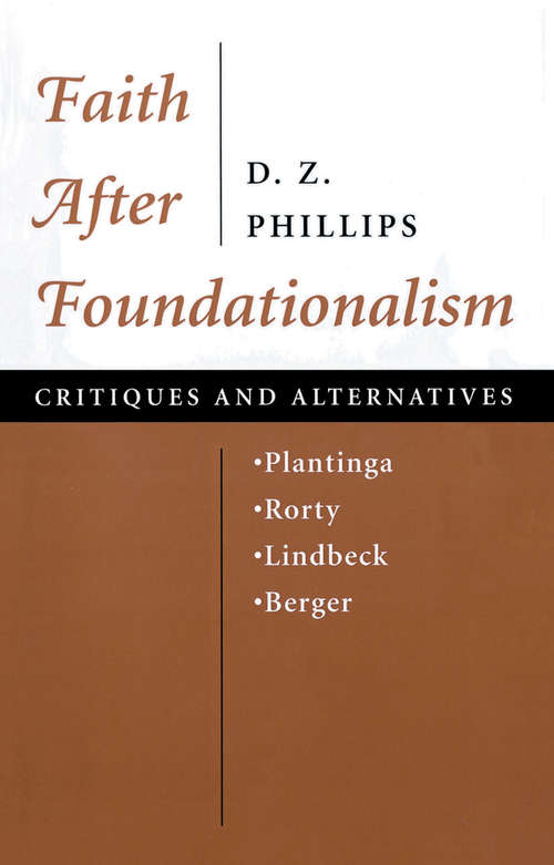 Book cover of Faith After Foundationalism: Plantinga-rorty-lindbeck-berger-- Critiques And Alternatives (Routledge Library Editions: Philosophy Of Religion Ser.)