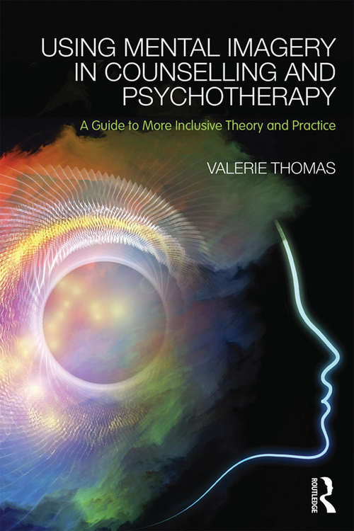 Book cover of Using Mental Imagery in Counselling and Psychotherapy: A Guide to More Inclusive Theory and Practice
