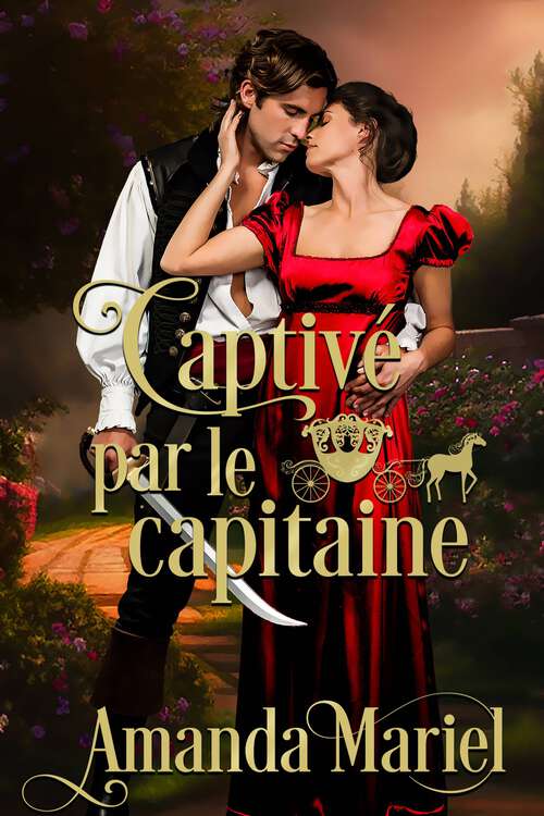 Book cover of Captivé par le capitaine (Au bruissement d'une clé tournant dans la serrure, elle lâcha la carte et se tourna dans le fauteu #2)